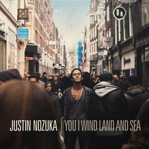 Justin Nozuka - You I Wind and Sea  CD